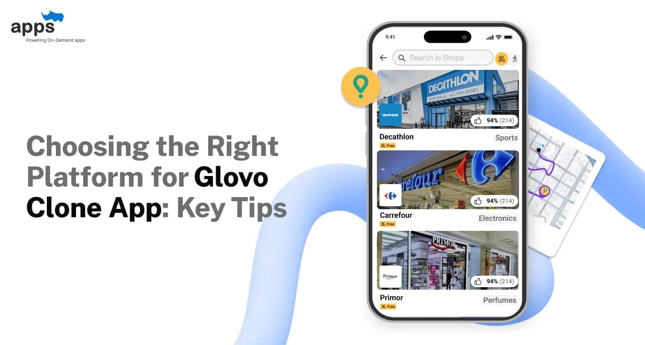 Choosing the Right Platform for Glovo Clone App: Key Tips