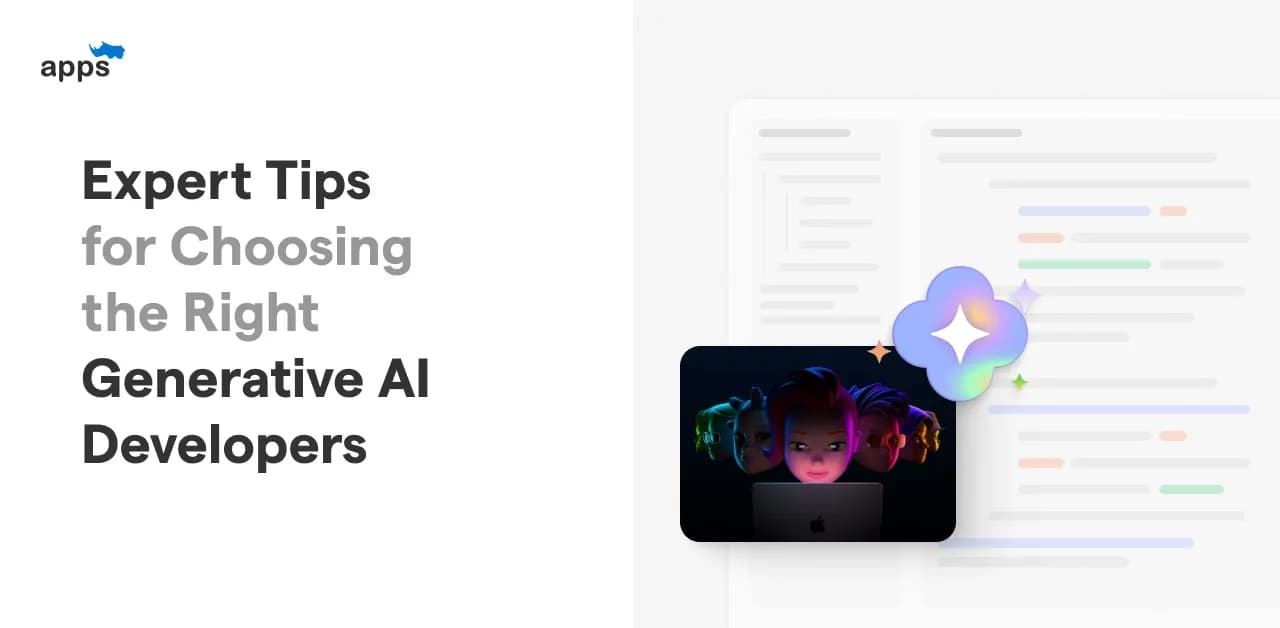 Expert Tips for Choosing the Right Generative AI Developers