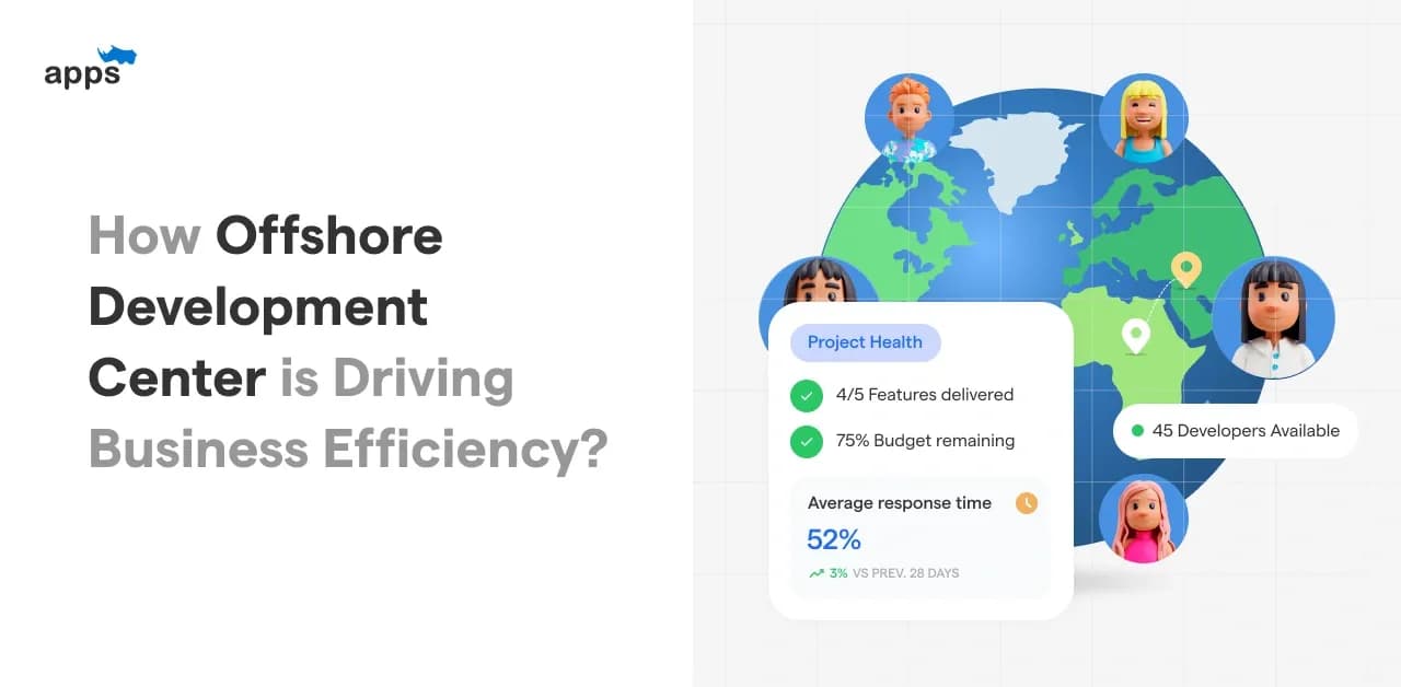 How Offshore Development Center is Driving Business Efficiency?