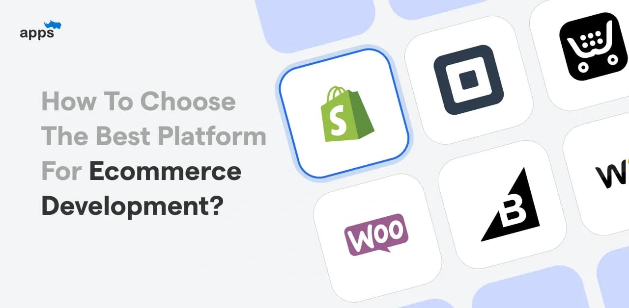 How to Choose the Best Platform for Ecommerce Development?