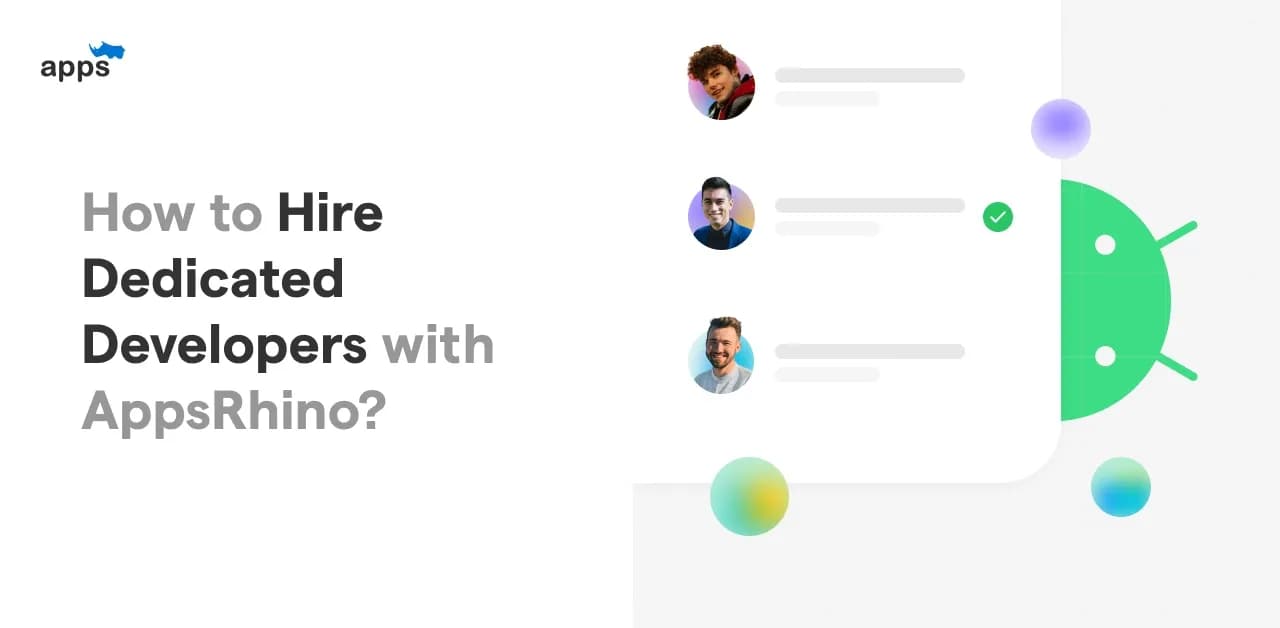 How to Hire Dedicated Developers with AppsRhino?
