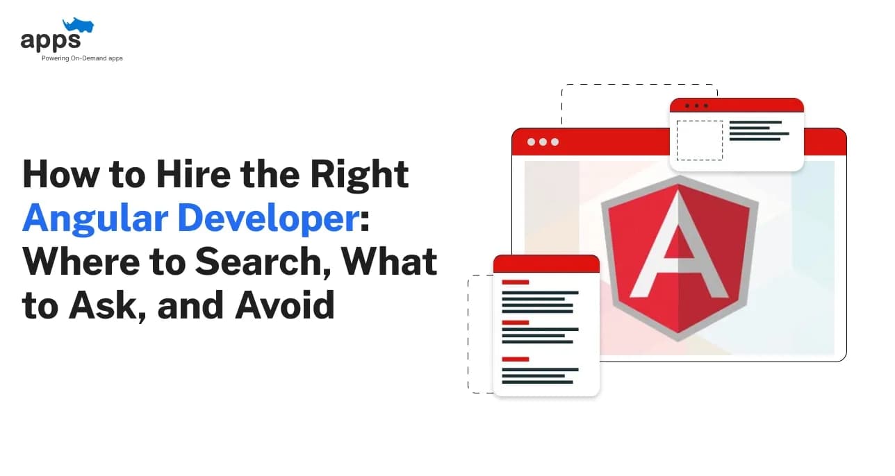 How to Hire the Right Angular Developer: Where to Search, What to Ask, and Avoid