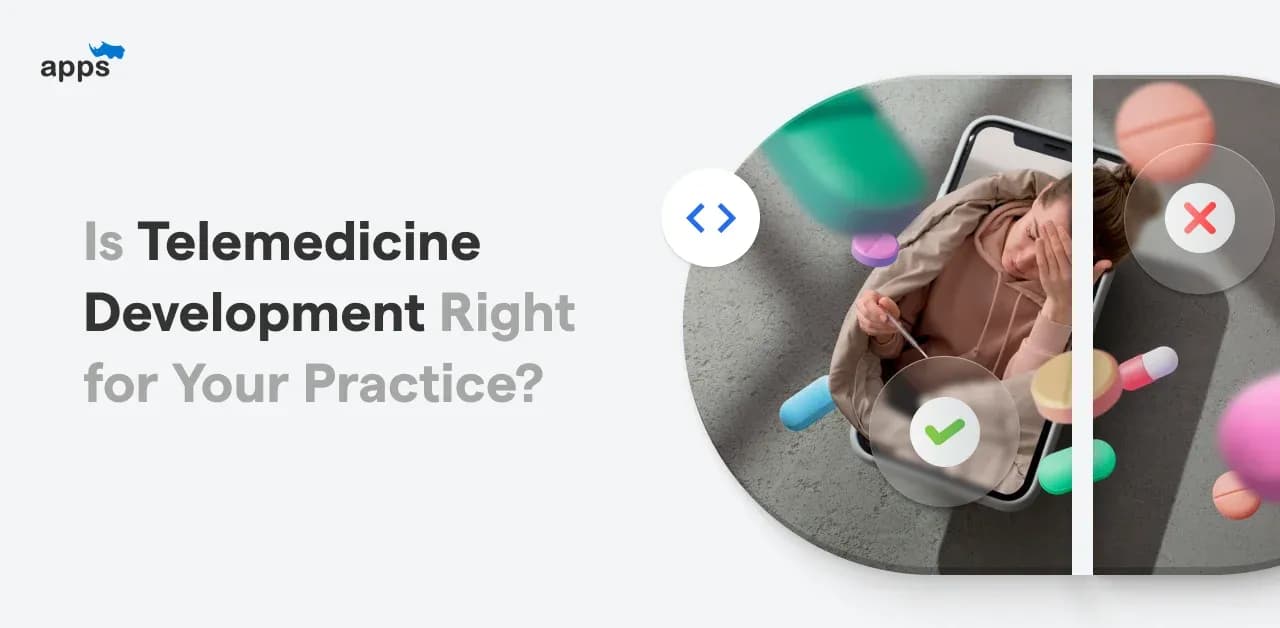 Is Telemedicine Development Right for Your Practice?