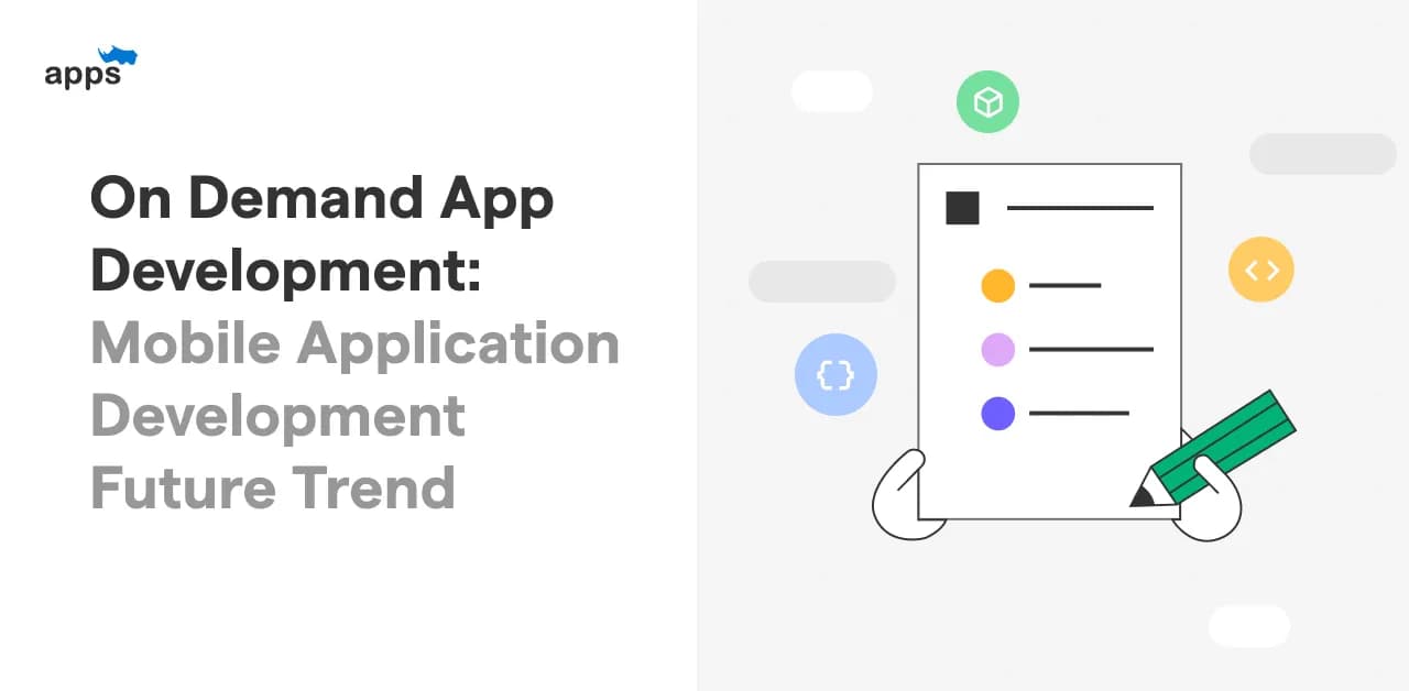 On Demand App Development: Mobile Application Development Future Trend