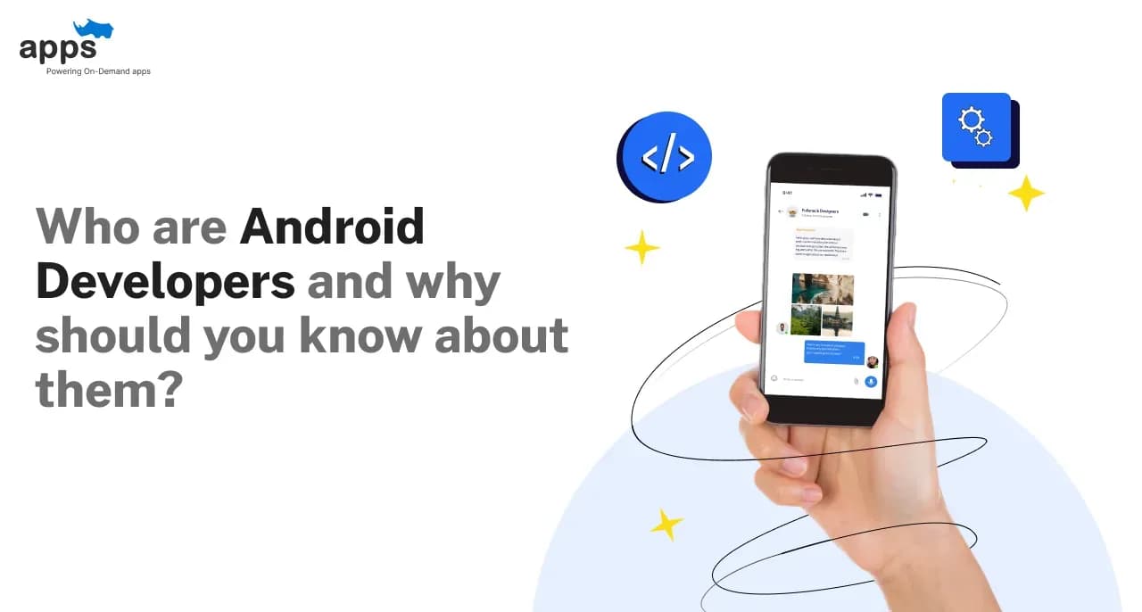 Who are Android Developers and Why Should You Know About Them?